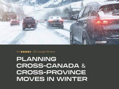 You need to plan for stormy conditions when long distance moving in Canada: especially for cross-Canada and cross-province moves in winter.